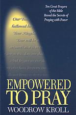 Empowered To Pray- by Woodrow Kroll